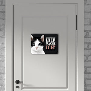 Metallschild mit Katze Motiv und Spruch: Hier wache ich!