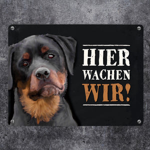 Hier wachen wir! Rottweiler Metallschild
