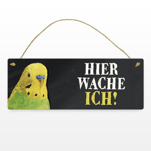 Metallschild mit Wellensittich grün Motiv und Spruch: Hier wache ich!