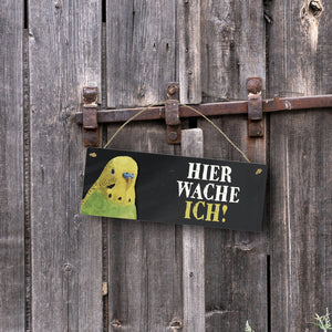 Metallschild mit Wellensittich grün Motiv und Spruch: Hier wache ich!