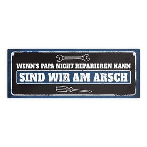 Metallschild mit Werkzeug Motiv und Spruch: Wenn's Papa nicht reparieren kann