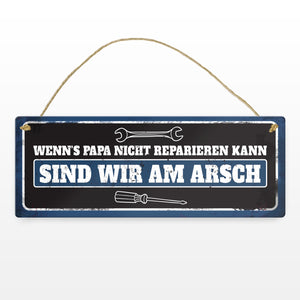 Metallschild mit Werkzeug Motiv und Spruch: Wenn's Papa nicht reparieren kann