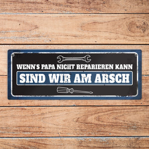 Metallschild mit Werkzeug Motiv und Spruch: Wenn's Papa nicht reparieren kann