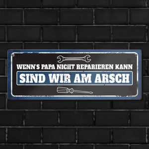 Metallschild mit Werkzeug Motiv und Spruch: Wenn's Papa nicht reparieren kann