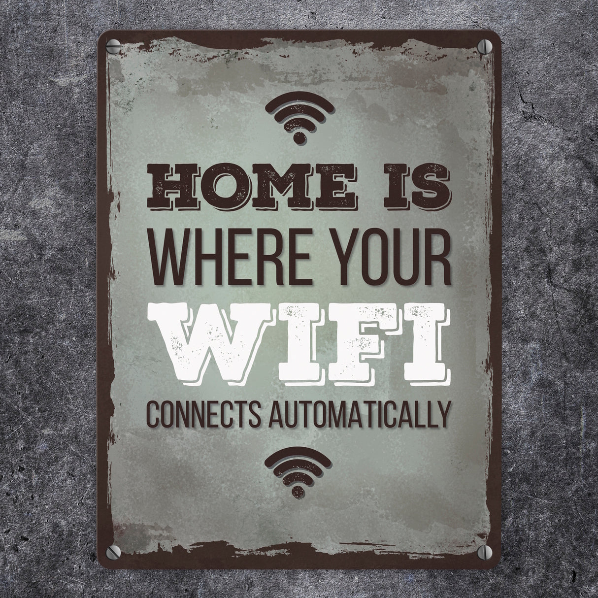 Metallschild mit Spruch: Home is where your wifi connects ...