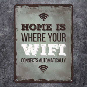 Metallschild mit Spruch: Home is where your wifi connects ...