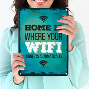 Home is where your wifi connects automatically Metallschild