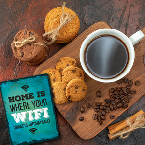 Home is where your wifi connects automatically Metallschild