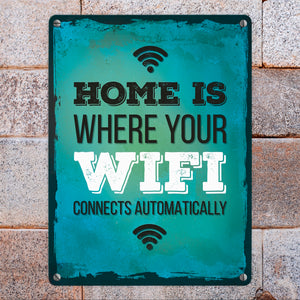 Home is where your wifi connects automatically Metallschild