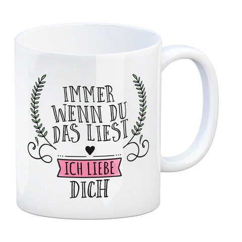Immer wenn du das liest: Ich liebe dich Valentinstag Kaffeebecher