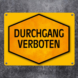 Durchgang verboten Warn- und Hinweisschild in Gelb und Schwarz