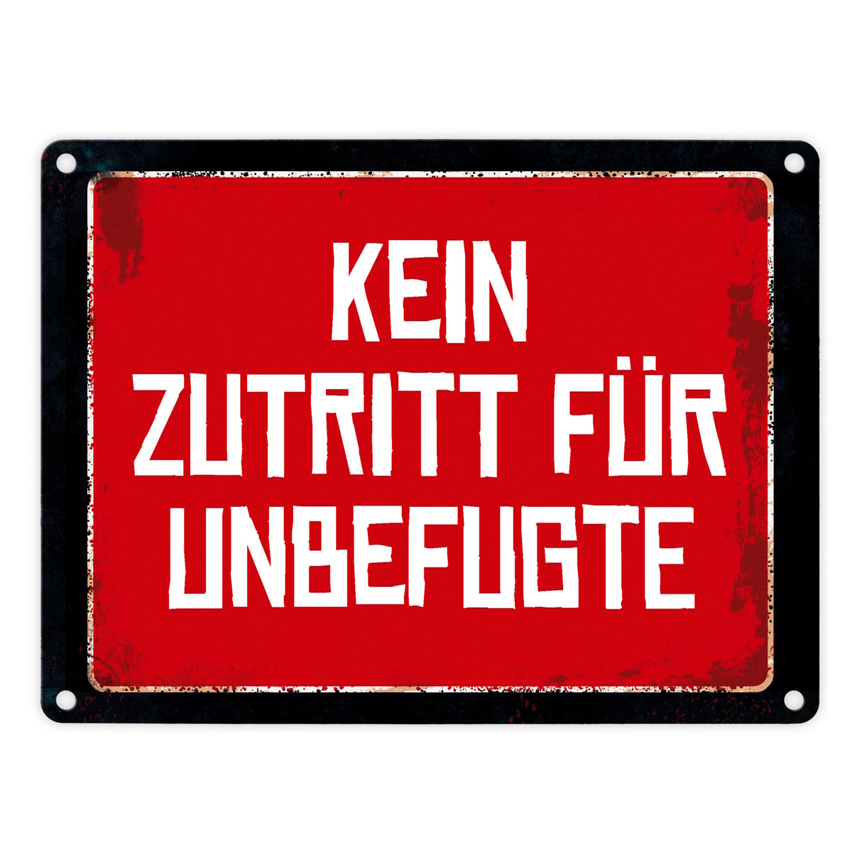 Kein Zutritt für Unbefugte Warn- und Hinweisschild im Used-Look