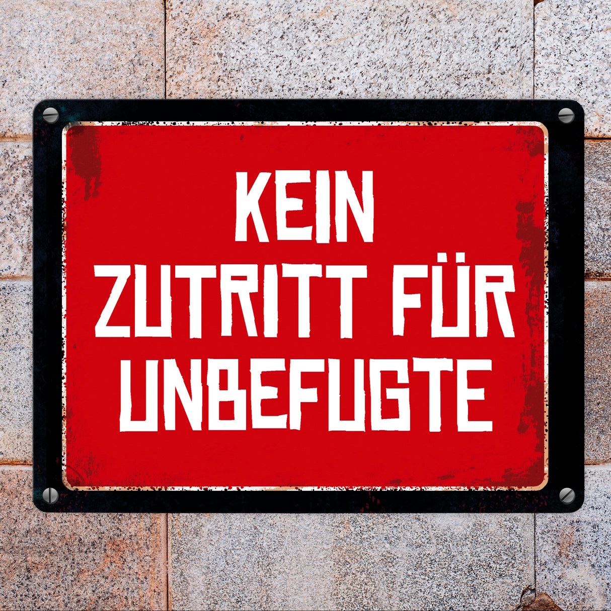 Kein Zutritt für Unbefugte Warn- und Hinweisschild im Used-Look