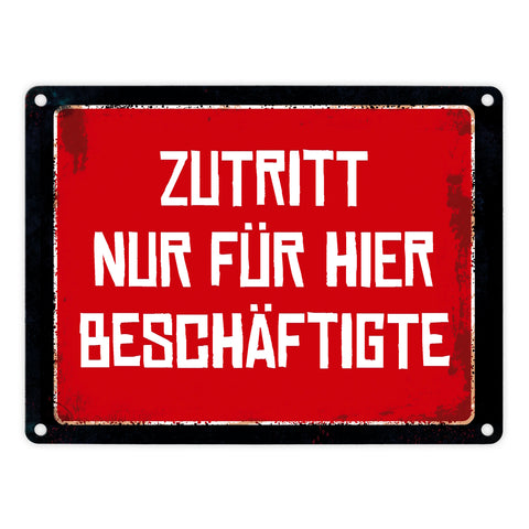 Zutritt nur für hier Beschäftigte Warn- und Hinweisschild im Used-Look