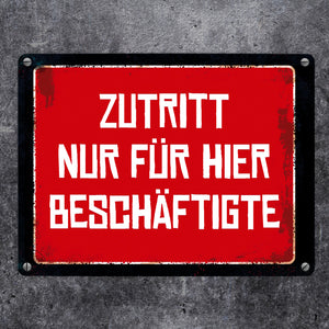 Zutritt nur für hier Beschäftigte Warn- und Hinweisschild im Used-Look