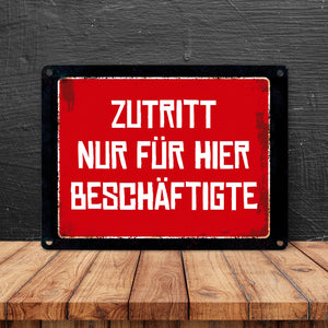 Zutritt nur für hier Beschäftigte Warn- und Hinweisschild im Used-Look