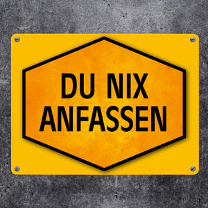 Du nix anfassen Warn- und Hinweisschild in Gelb und Schwarz