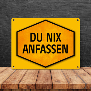 Du nix anfassen Warn- und Hinweisschild in Gelb und Schwarz