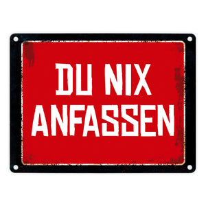Du nix anfassen Warn- und Hinweisschild im Used-Look