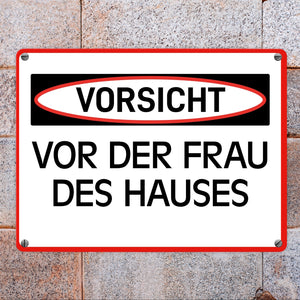 Vorsicht vor der Frau des Hauses Metallschild