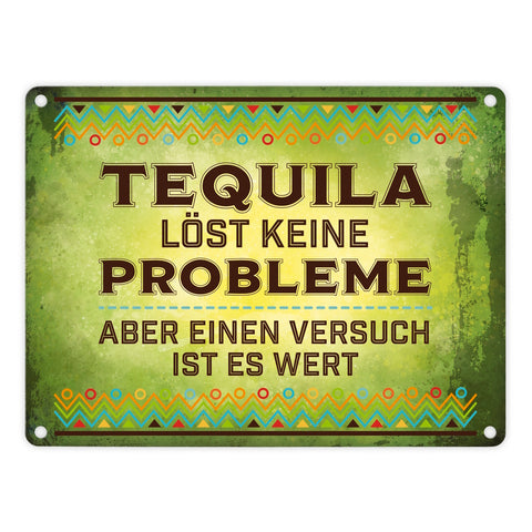 Alkohol Metallschild mit Spruch: Tequila löst keine Probleme …