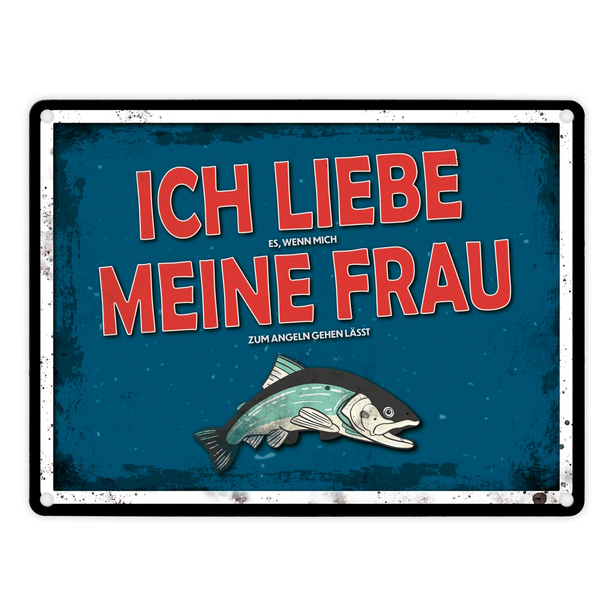Ich liebe meine Frau Angeln Metallschild