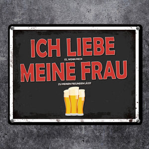 Ich liebe meine Frau Bier Metallschild