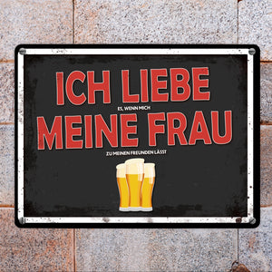 Ich liebe meine Frau Bier Metallschild