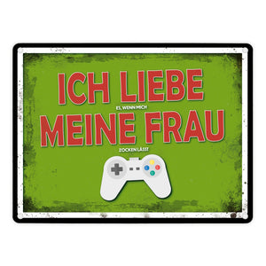 Metallschild mit Zocker Motiv und Spruch: Ich liebe meine Frau