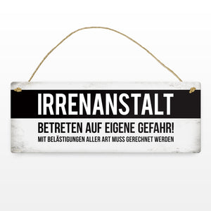 Klinik Metallschild mit Warnhinweis und Spruch: Irrenanstalt