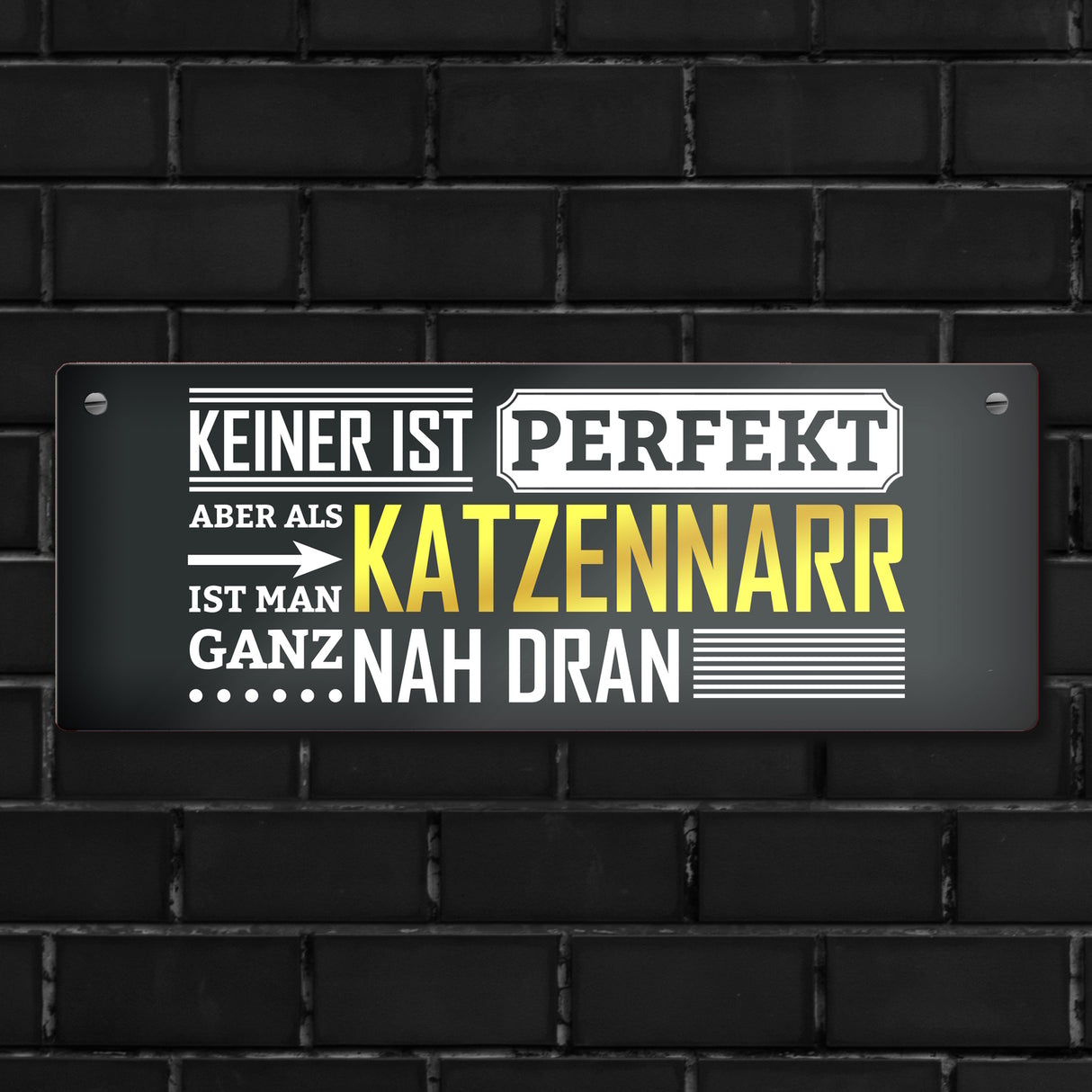 Metallschild mit Spruch: Keiner ist perfekt, aber als Katzennarr ist man ganz nah dran