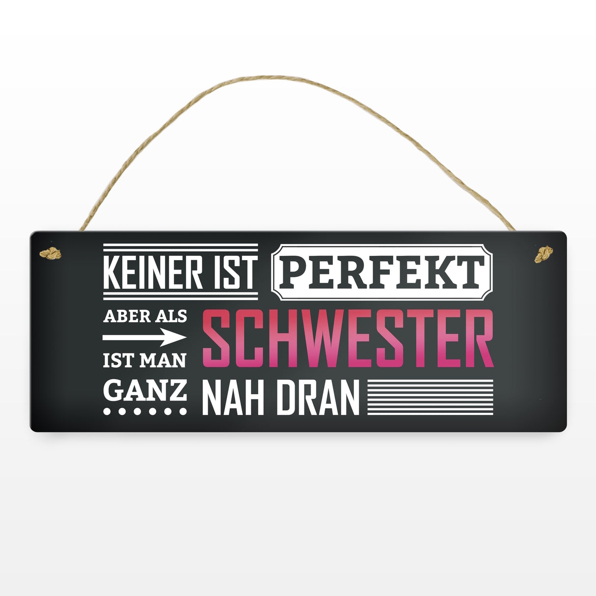 Metallschild mit Spruch: Keiner ist perfekt, aber als Schwester ist man ganz nah dran