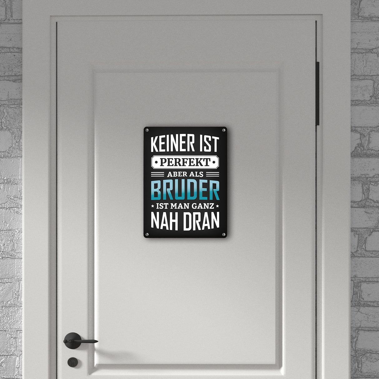 Keiner ist perfekt, aber als Bruder ist man ganz nah dran Metallschild