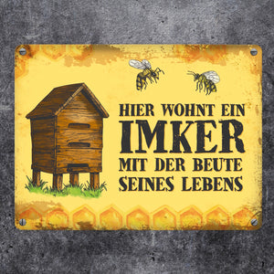 Hier wohnt ein Imker mit seiner Beute seines Lebens Metallschild