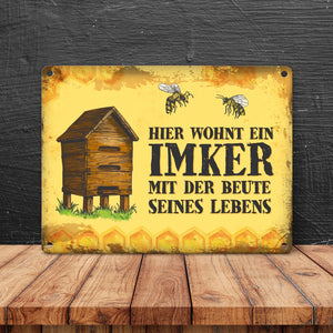 Hier wohnt ein Imker mit seiner Beute seines Lebens Metallschild