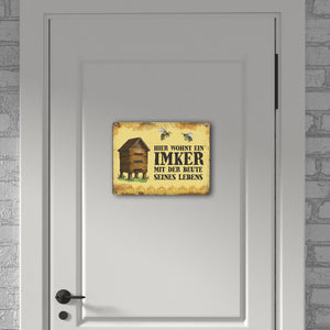 Hier wohnt ein Imker mit seiner Beute seines Lebens Metallschild