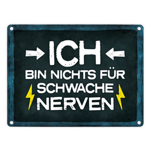 Stress Metallschild mit Wut Spruch: Ich bin nichts für schwache Nerven