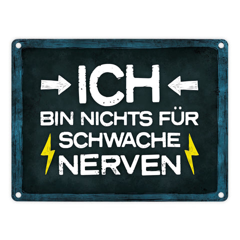 Stress Metallschild mit Wut Spruch: Ich bin nichts für schwache Nerven
