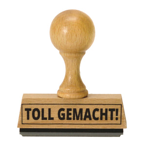 Der Toll gemacht! Holzstempel