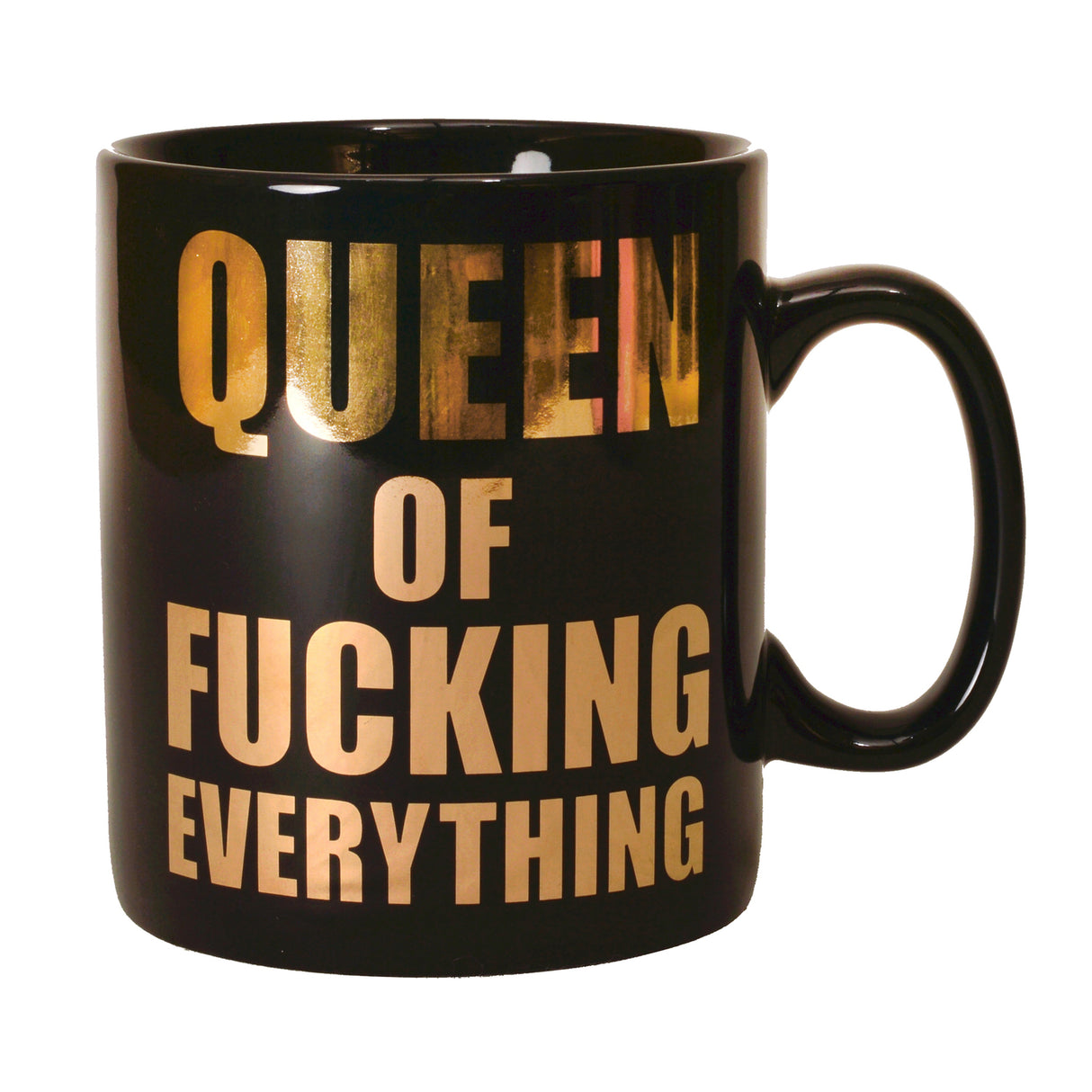 Queen of Fucking Everything XXL Kaffeebecher mit goldener Schrift