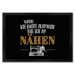 Wenn ich nicht aufmache bin ich am nähen Fußmatte