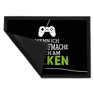 Wenn ich nicht aufmache, bin ich am zocken Fußmatte