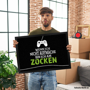 Wenn ich nicht aufmache, bin ich am zocken Fußmatte