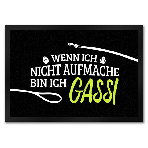 Wenn ich nicht aufmache, bin ich Gassi Fußmatte