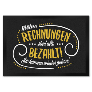 Meine Rechnungen sind alle gezahlt! Fußmatte mit Motiv
