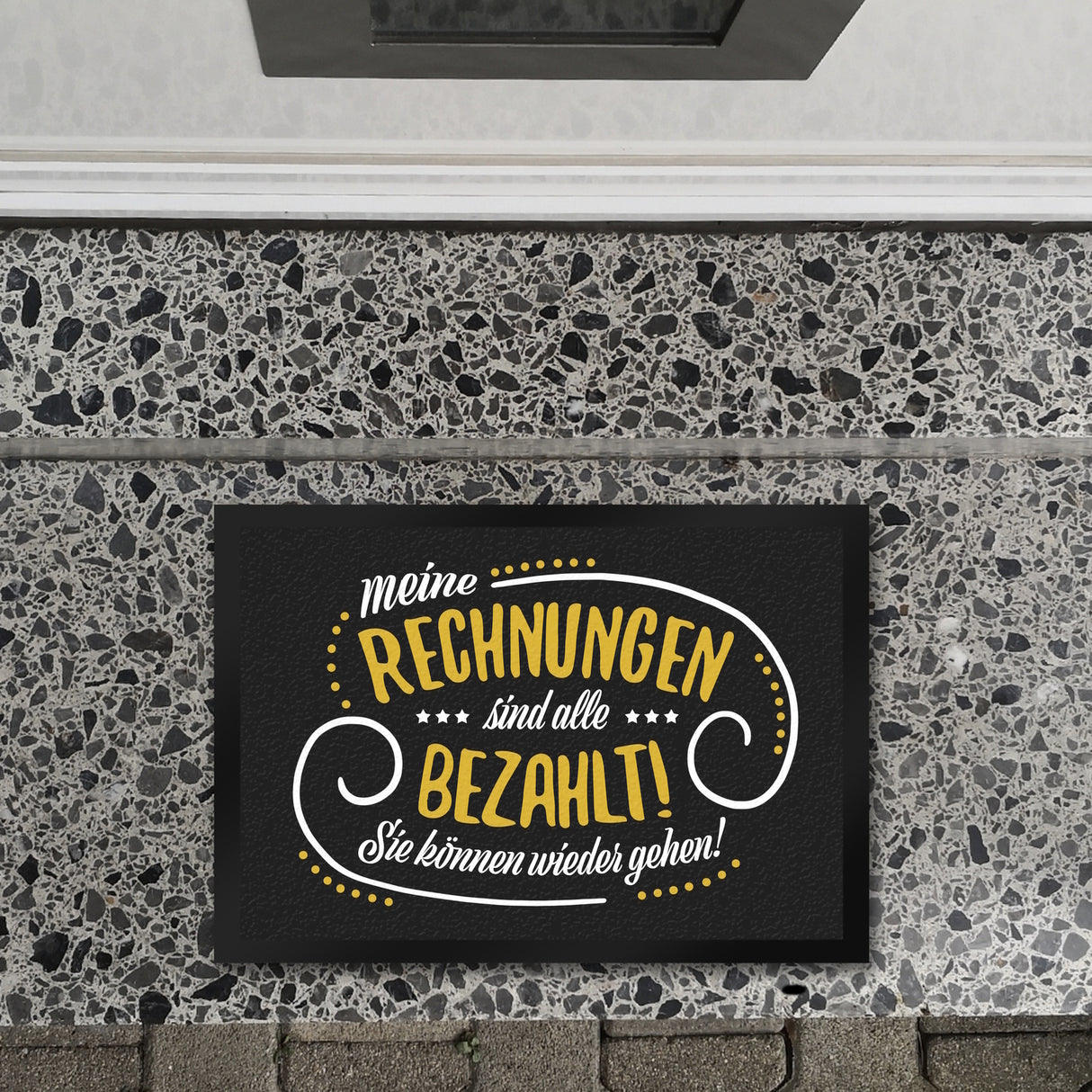 Meine Rechnungen sind alle gezahlt! Fußmatte mit Motiv