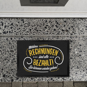 Meine Rechnungen sind alle gezahlt! Fußmatte mit Motiv