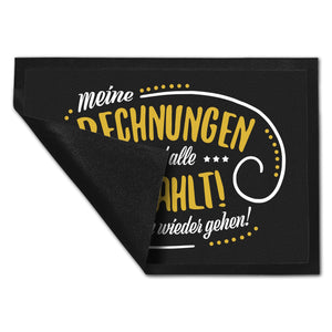 Meine Rechnungen sind alle gezahlt! Fußmatte mit Motiv