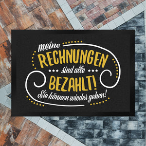 Meine Rechnungen sind alle gezahlt! Fußmatte mit Motiv