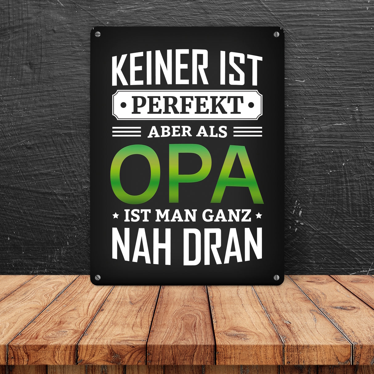 Keiner ist perfekt, aber als Opa ist man ganz nah dran Metallschild